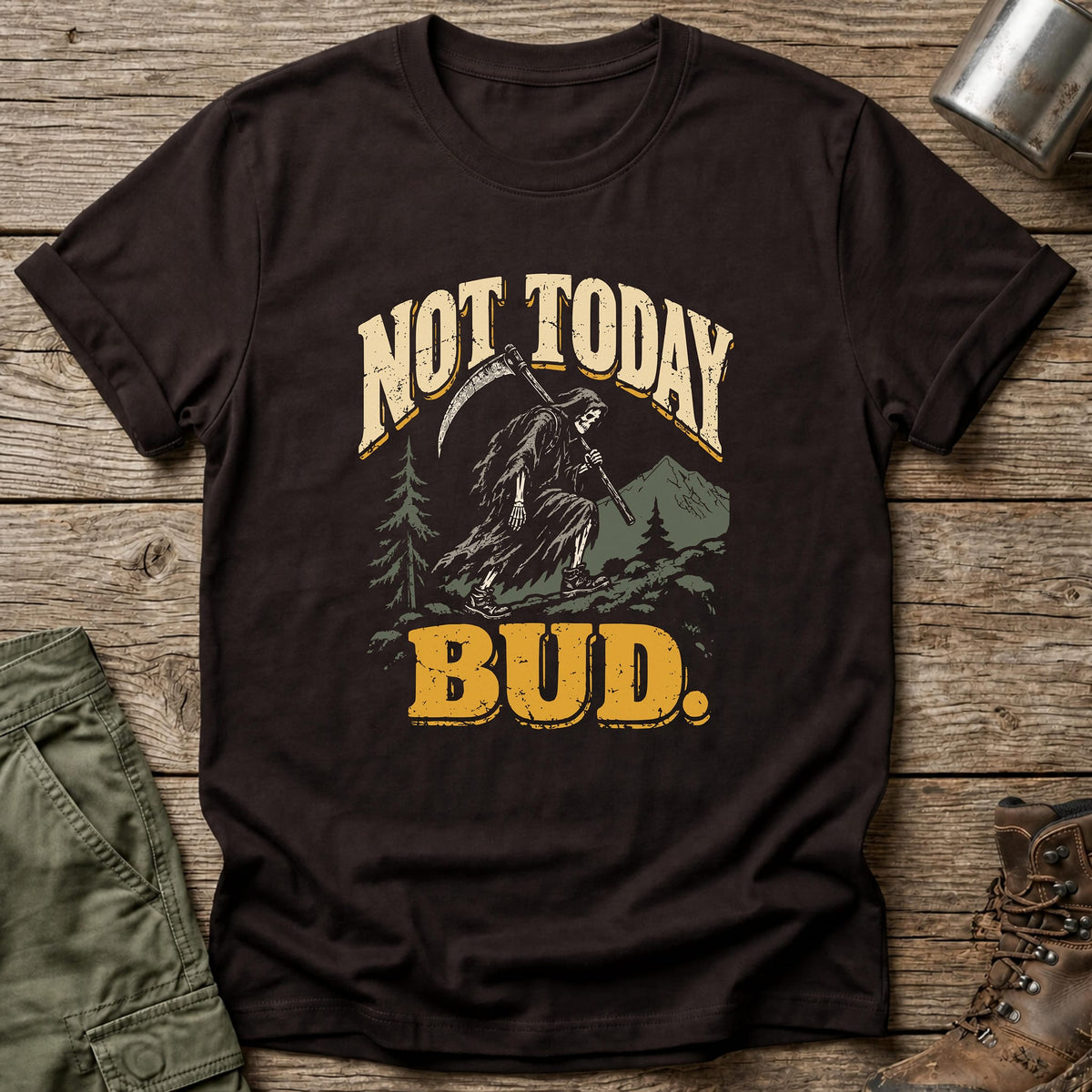 Not Today T-Shirt - One Day Wry
