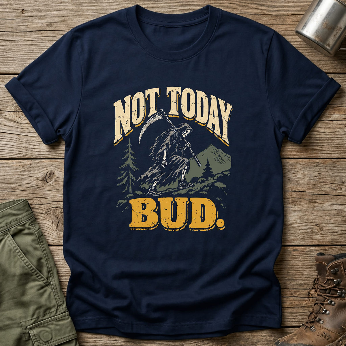Not Today T-Shirt - One Day Wry
