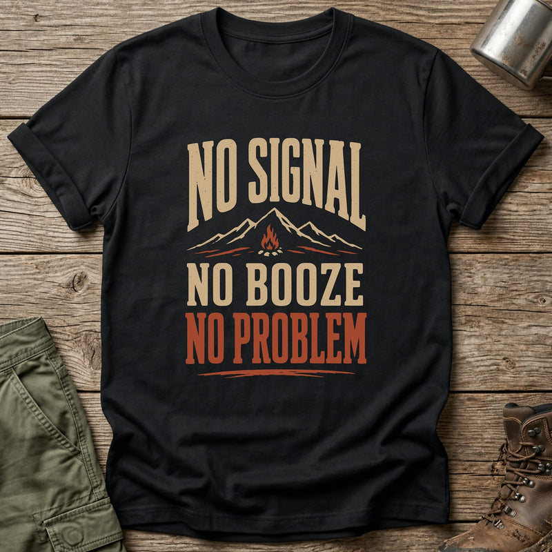 No Signal No Booze No Problem T-Shirt - One Day Wry
