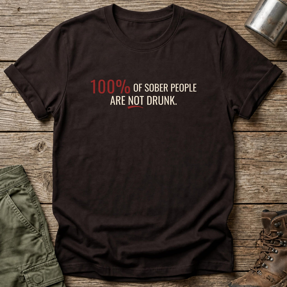 100% Of Sober People T-Shirt - One Day Wry