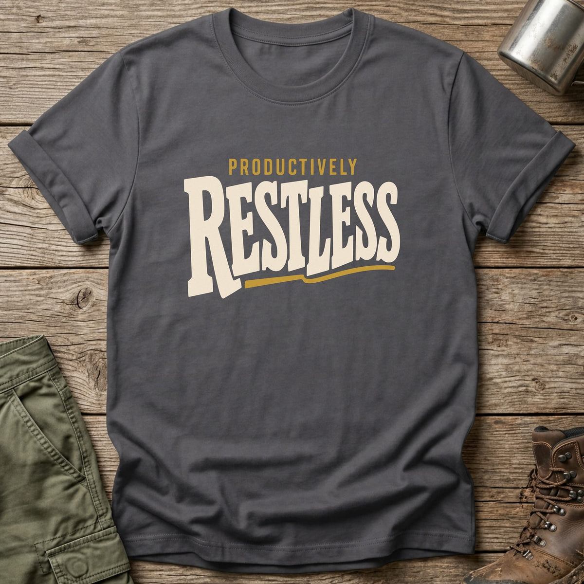 Productively Restless T-Shirt - One Day Wry