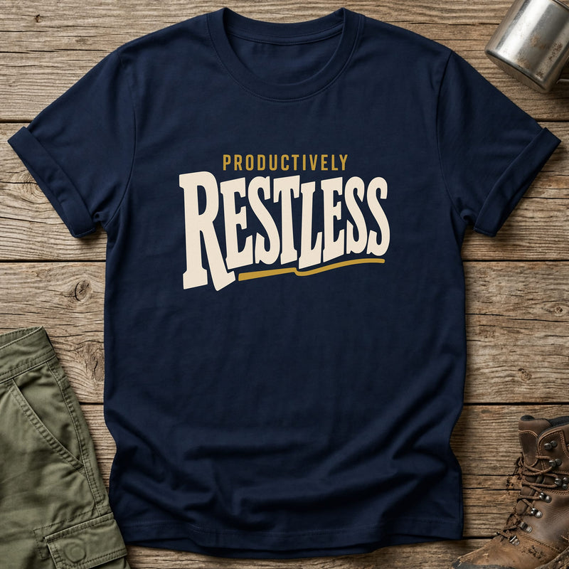 Productively Restless T-Shirt - One Day Wry