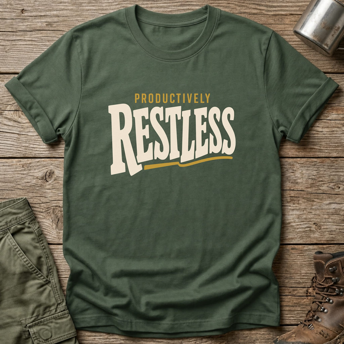 Productively Restless T-Shirt - One Day Wry