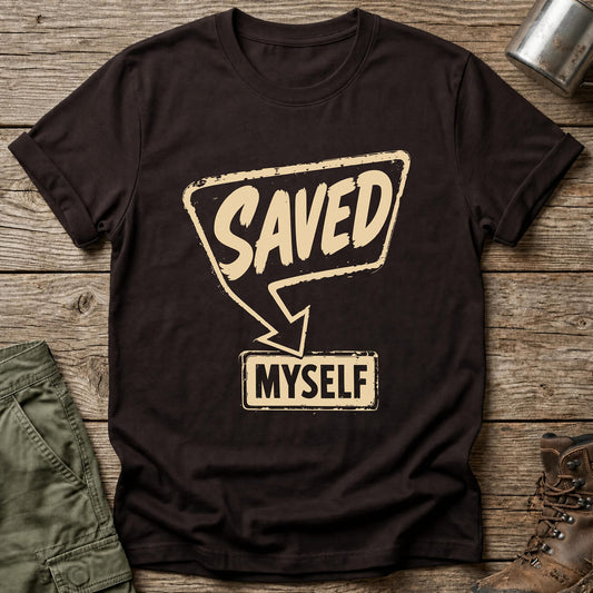 Saved Myself T-Shirt - One Day Wry