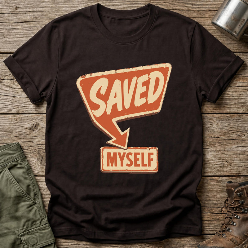 Saved Myself T-Shirt - One Day Wry