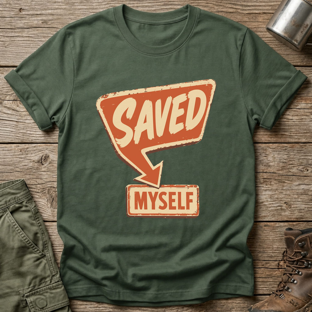 Saved Myself T-Shirt - One Day Wry