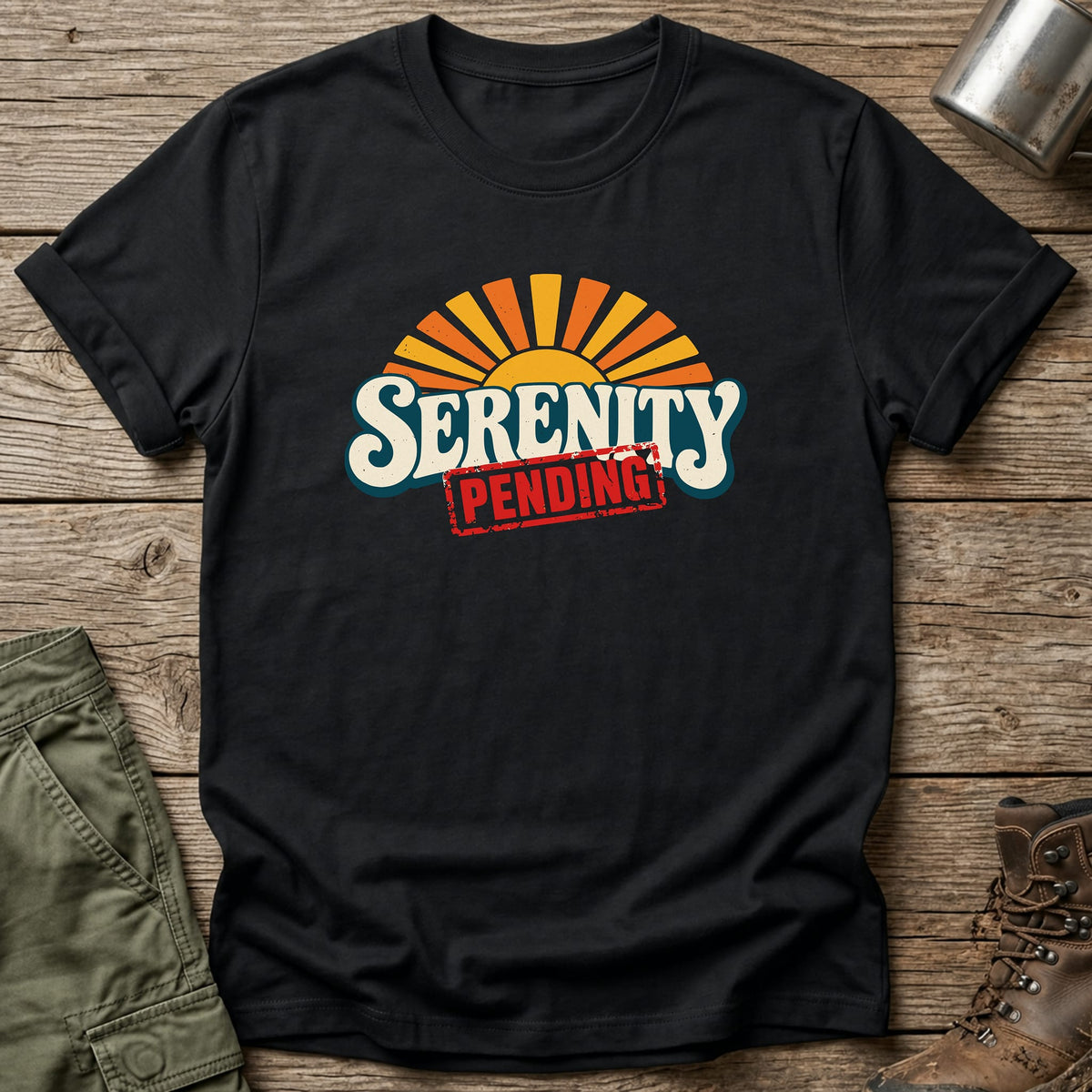 Serenity Pending T-Shirt - One Day Wry