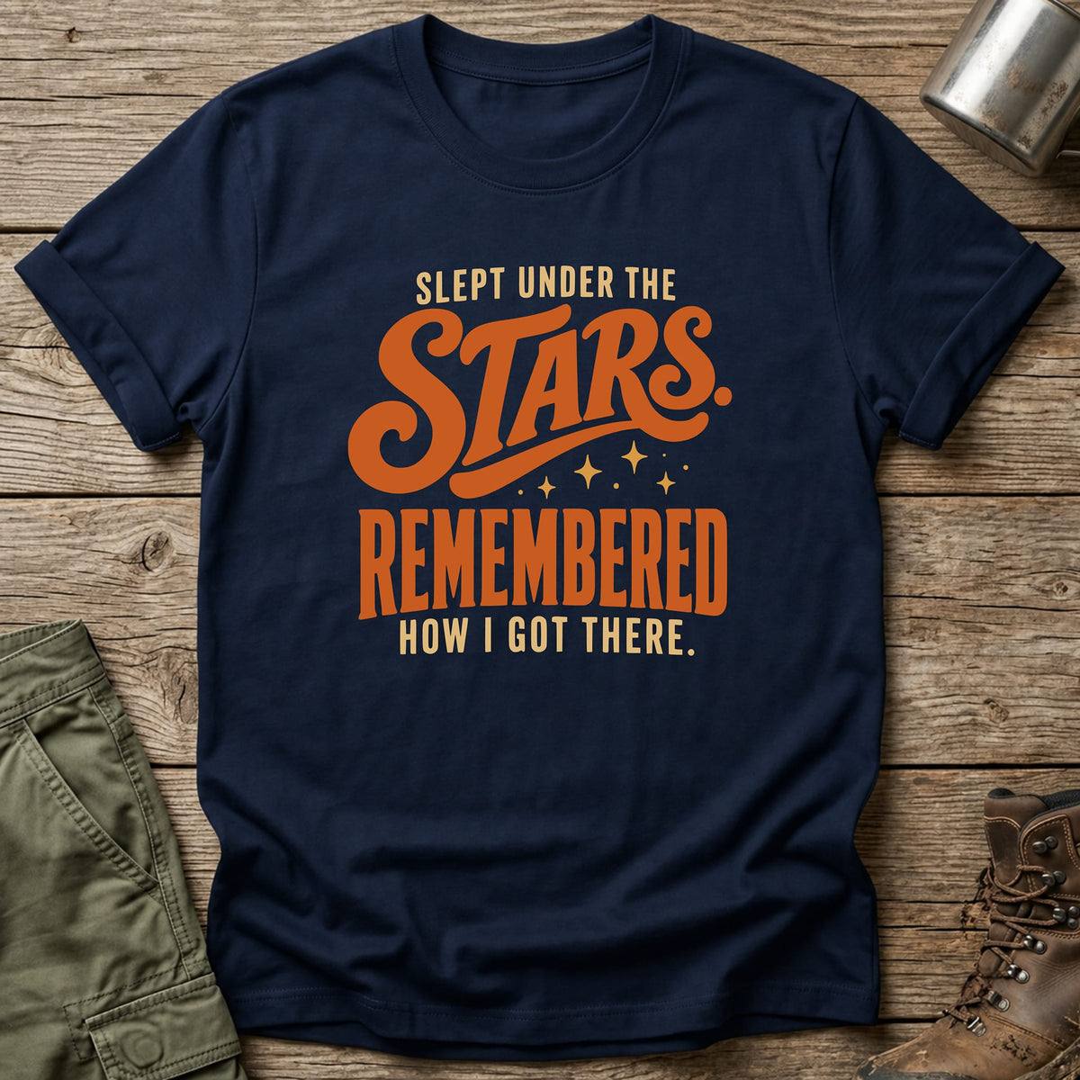 Slept Under The Stars T-Shirt - One Day Wry