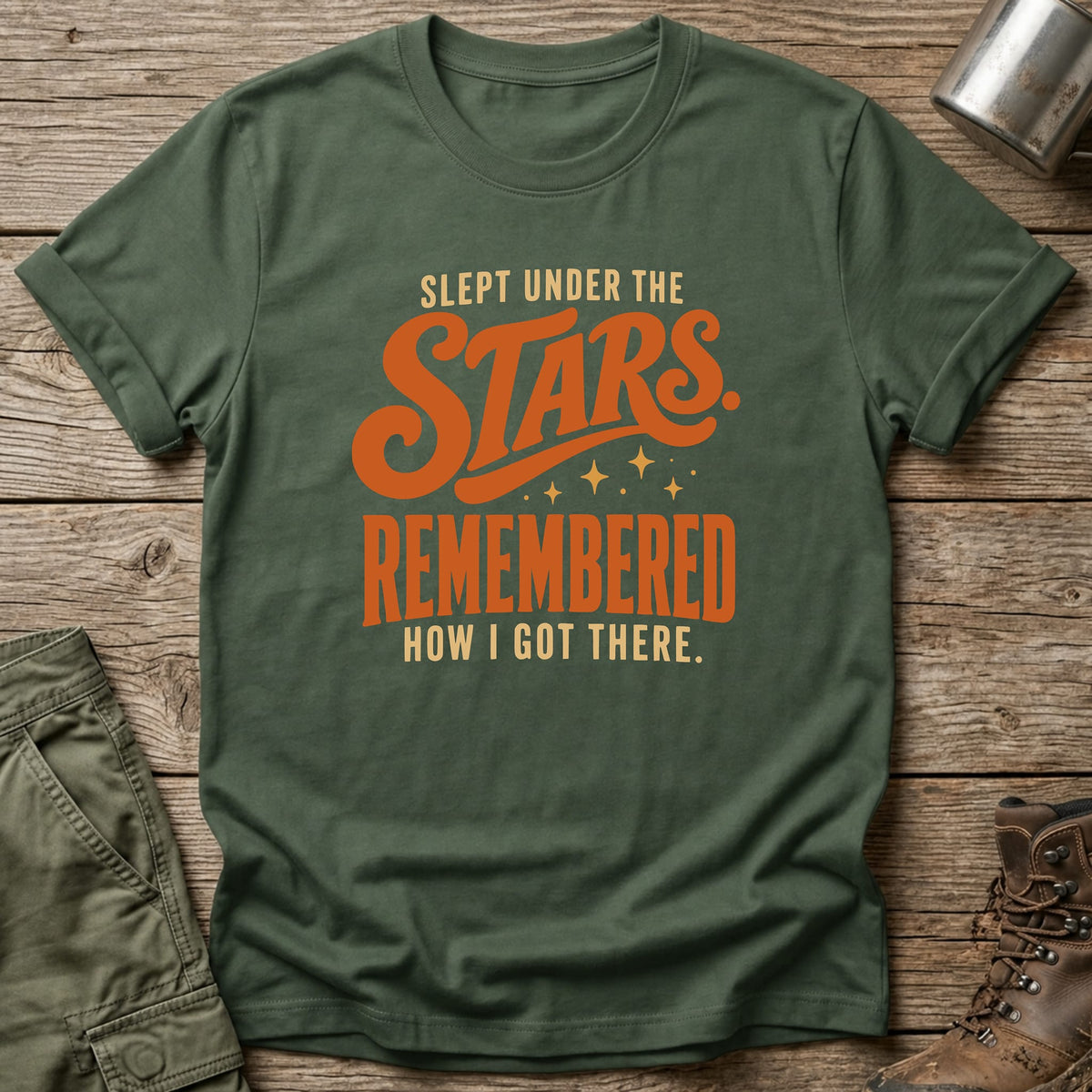 Slept Under The Stars T-Shirt - One Day Wry