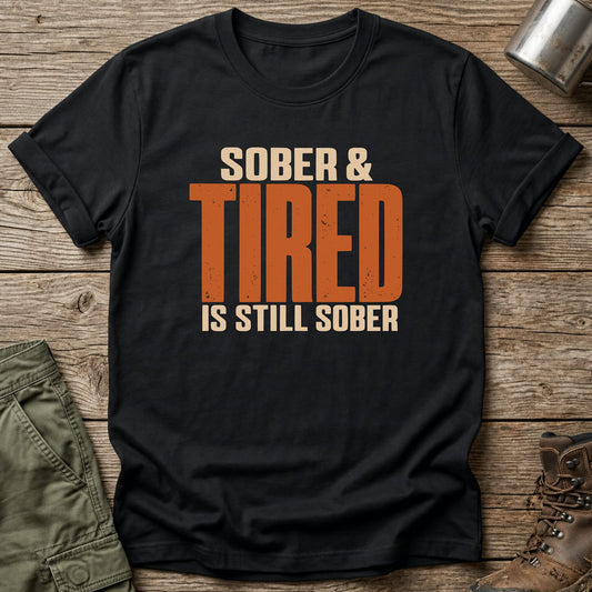 Sober & Tired T-Shirt - One Day Wry