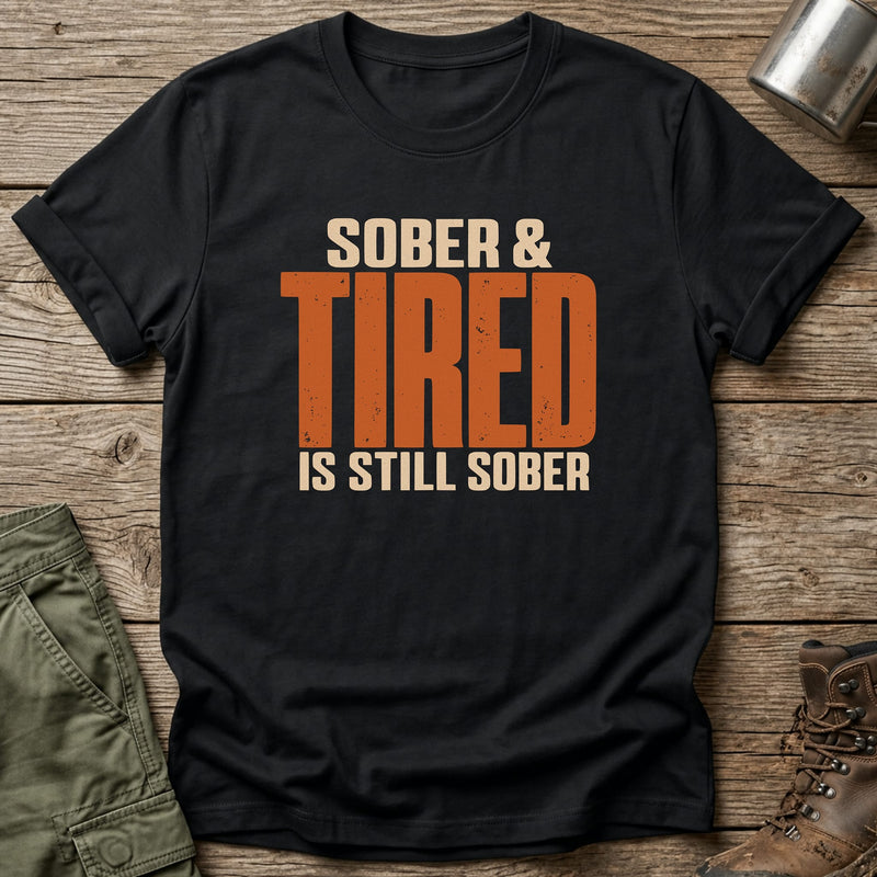 Sober & Tired T-Shirt - One Day Wry