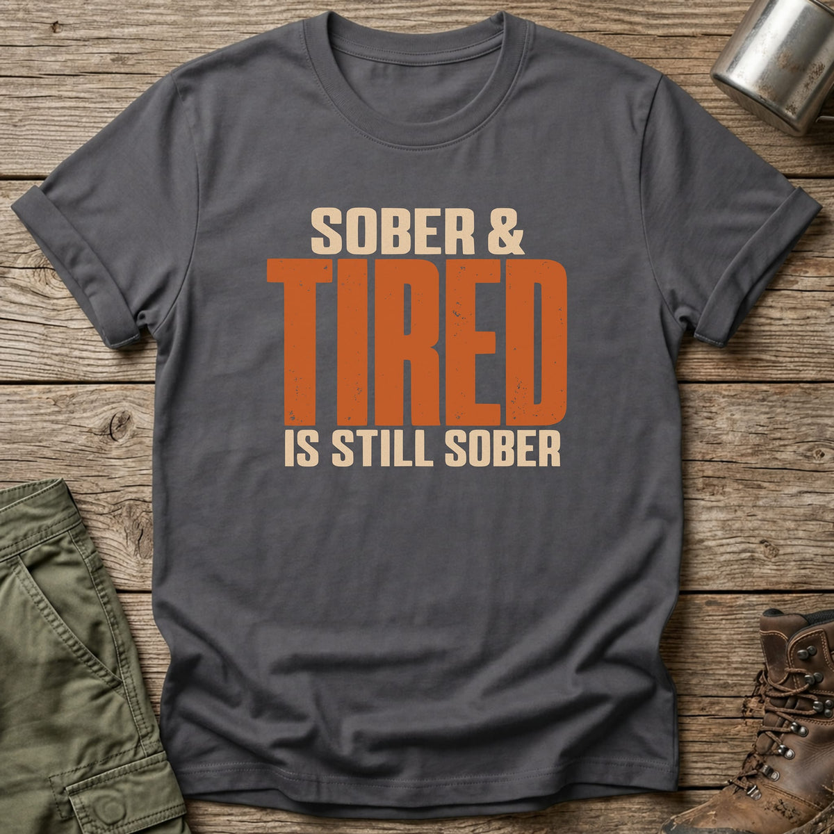 Sober & Tired T-Shirt - One Day Wry