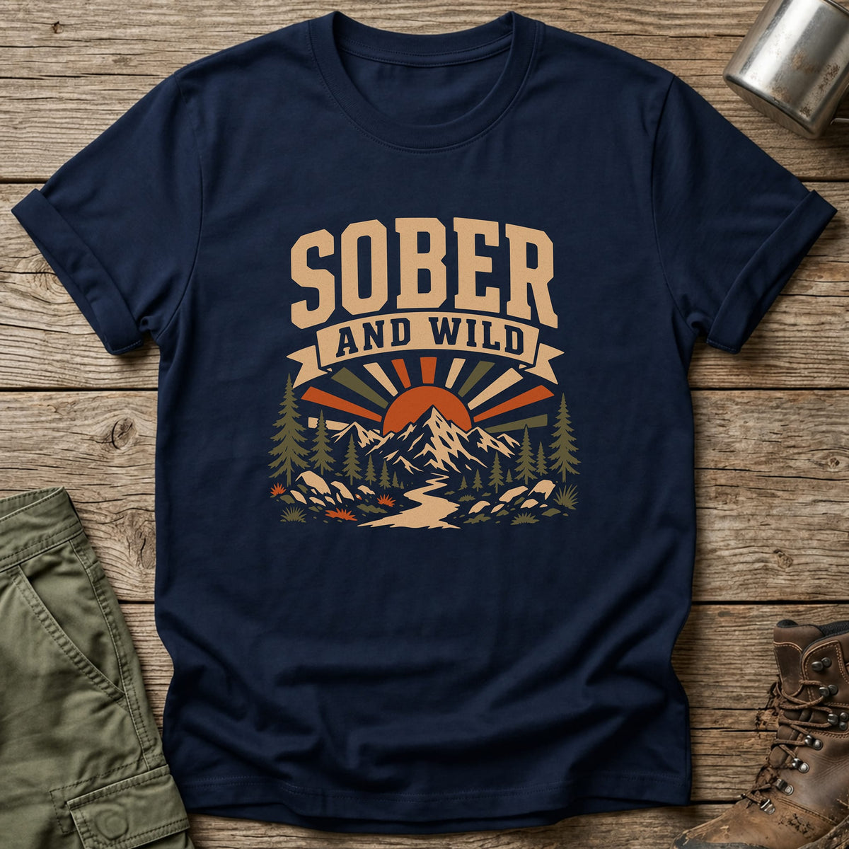 Sober and Wild T-Shirt - One Day Wry