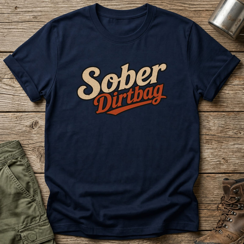Sober Dirtbag Classic T-Shirt - One Day Wry