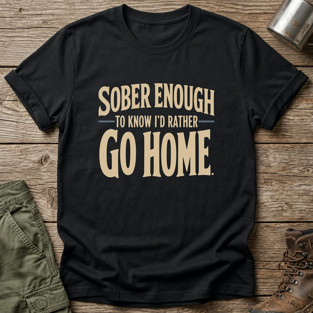 Rather Go Home T-Shirt - One Day Wry