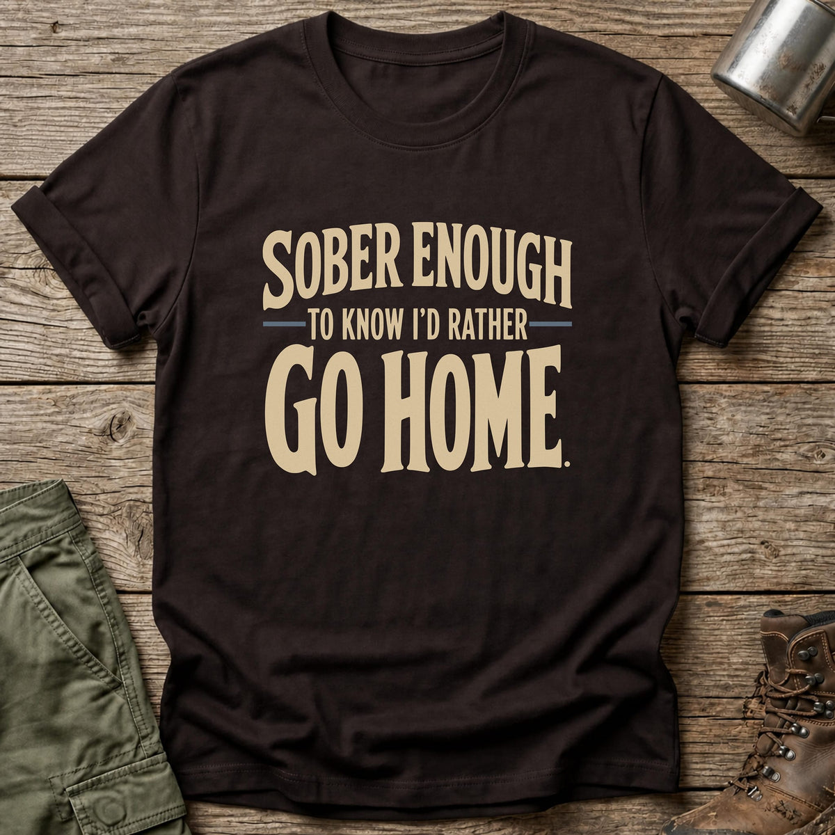 Rather Go Home T-Shirt - One Day Wry