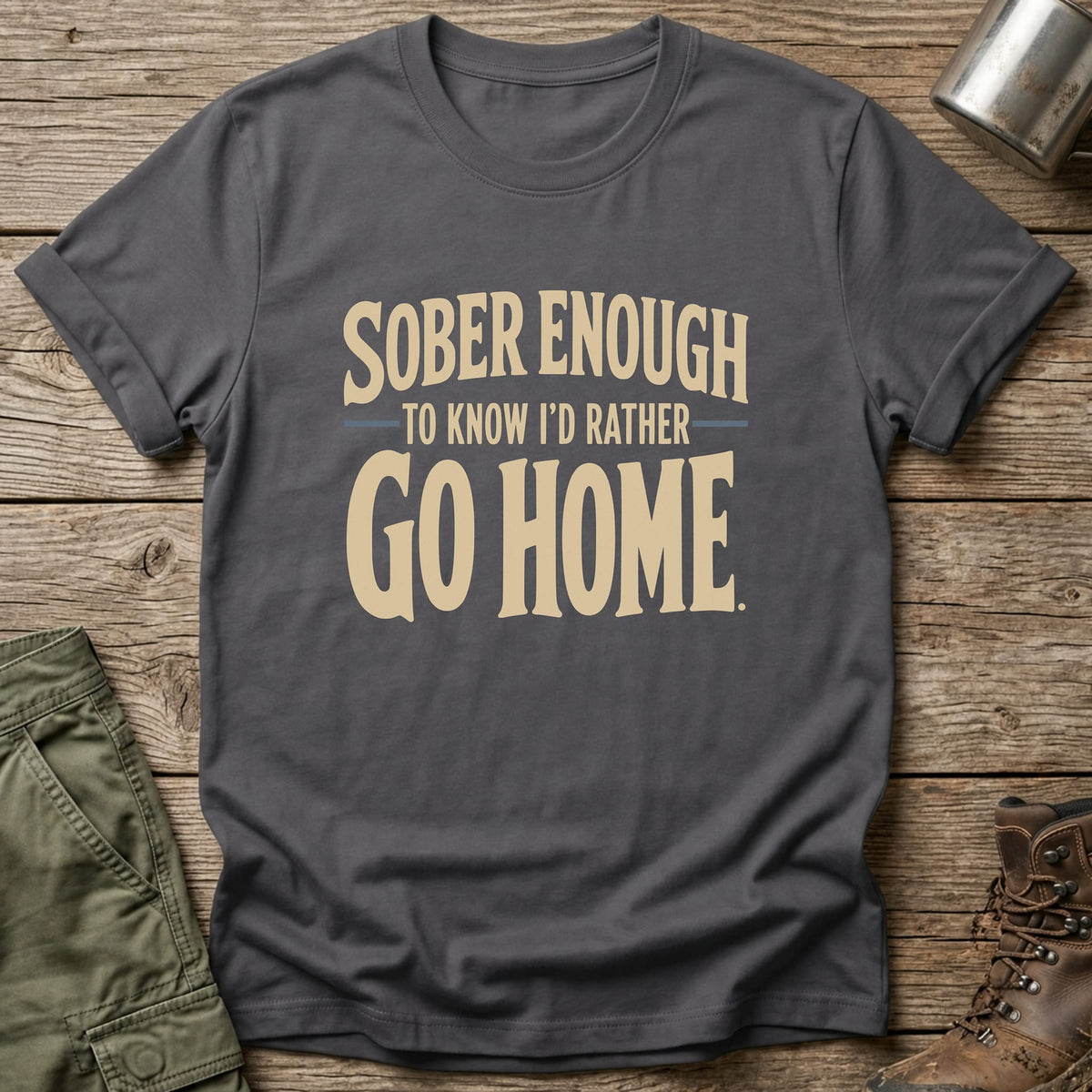 Rather Go Home T-Shirt - One Day Wry