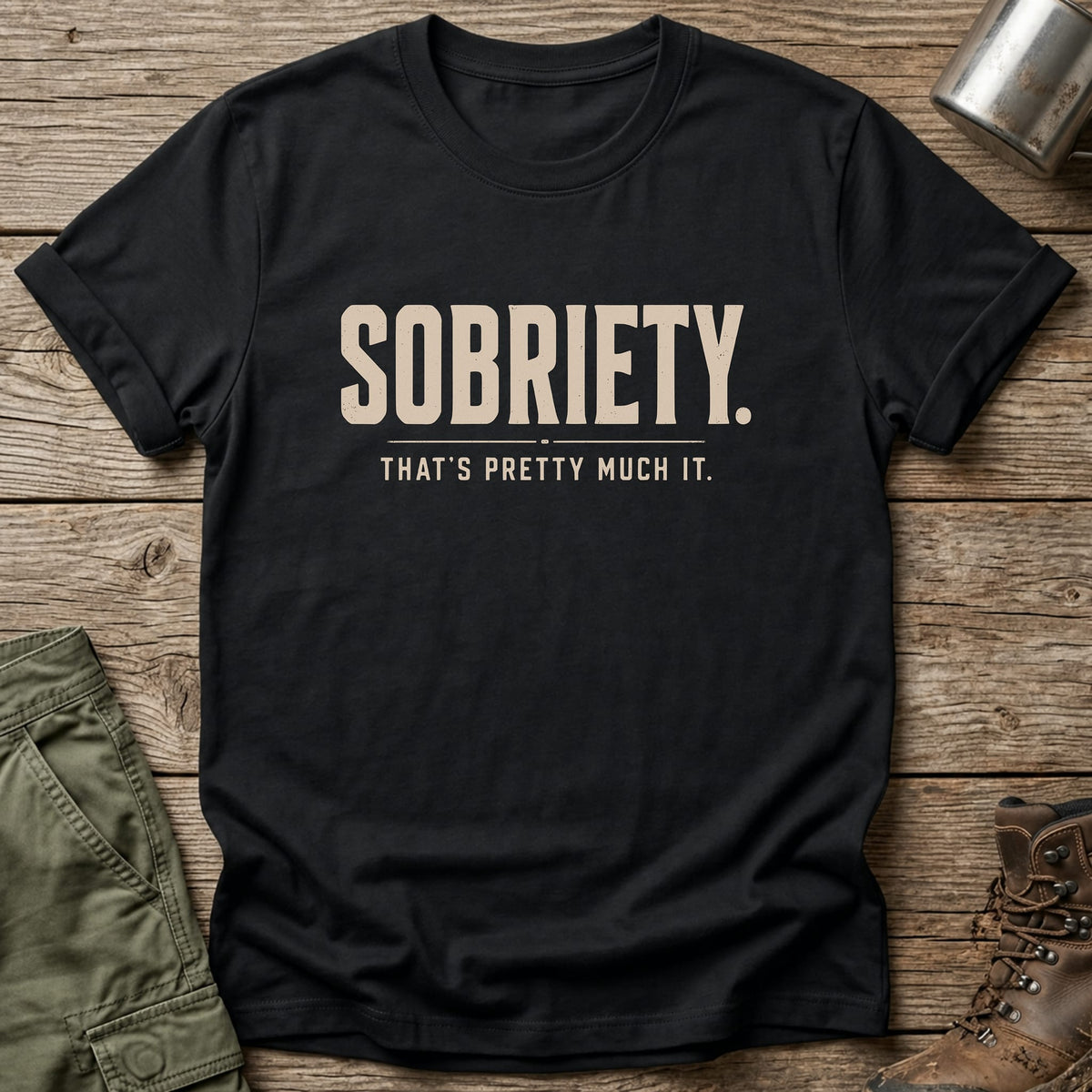 Pretty Much It T-Shirt - One Day Wry