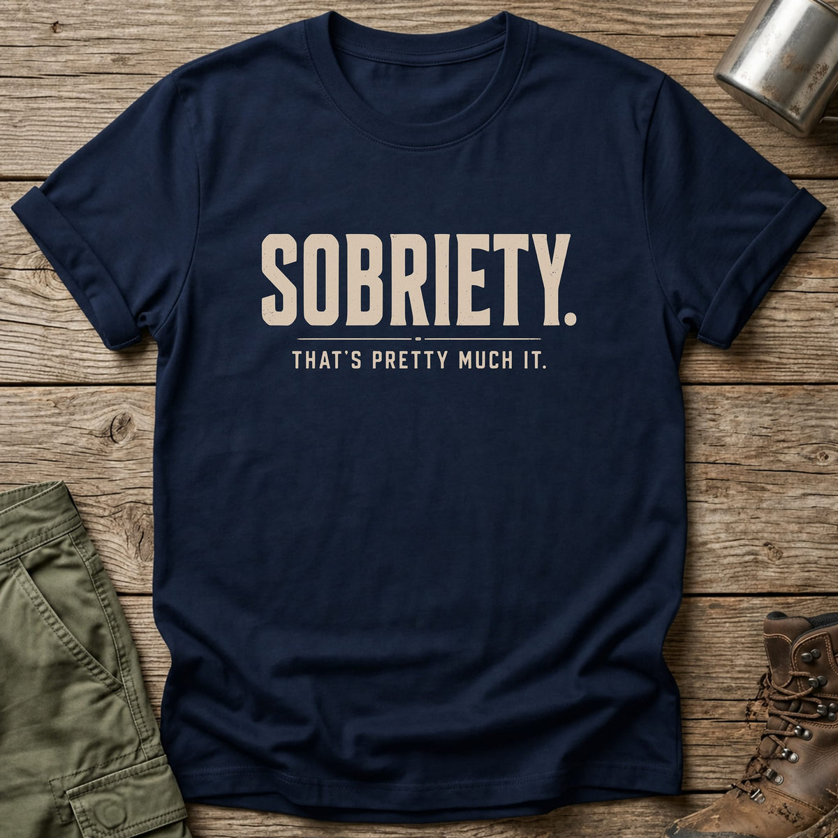 Pretty Much It T-Shirt - One Day Wry