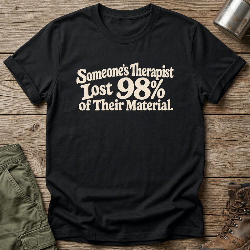 Someone’s Therapist T-Shirt - One Day Wry