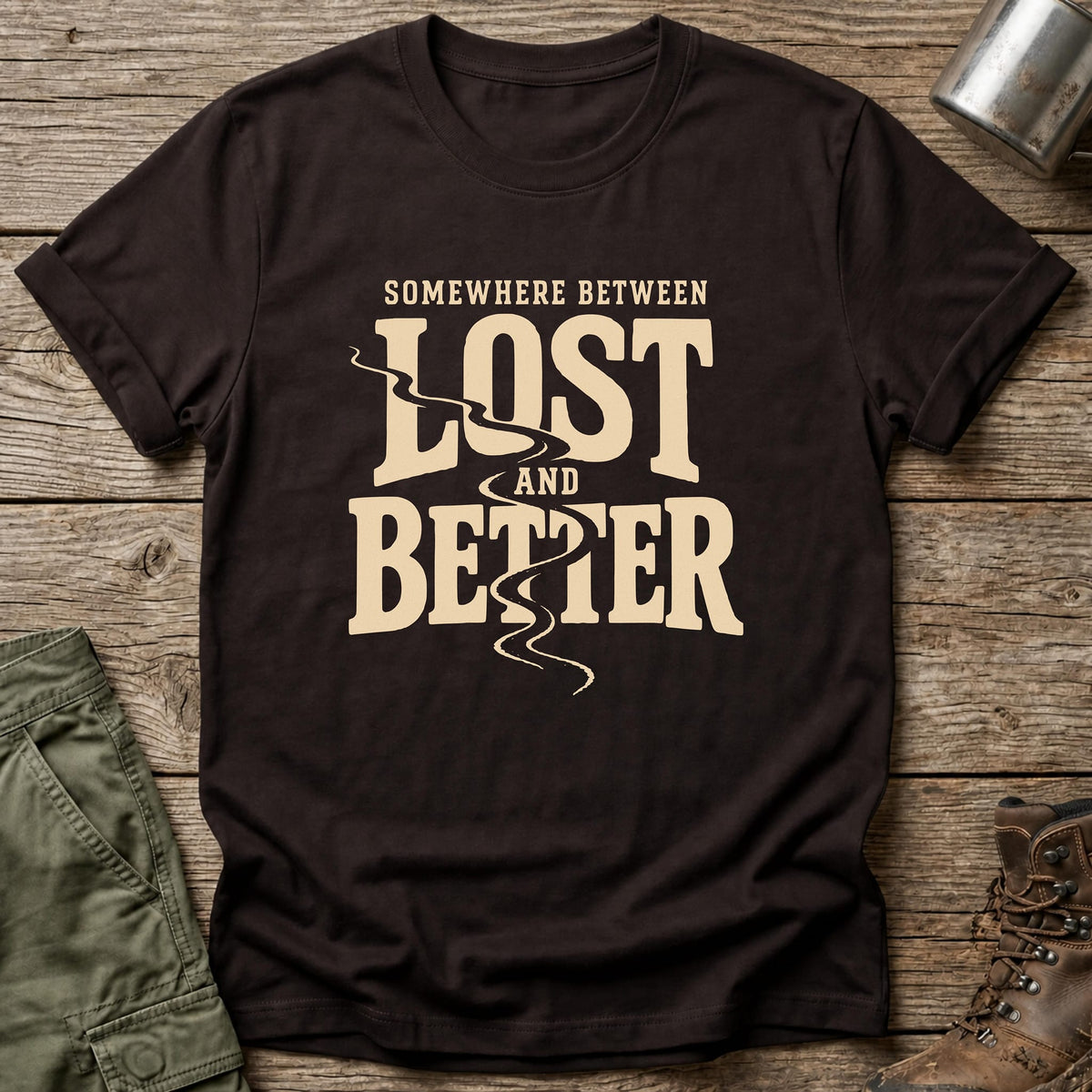 Between Lost and Better T-Shirt - One Day Wry