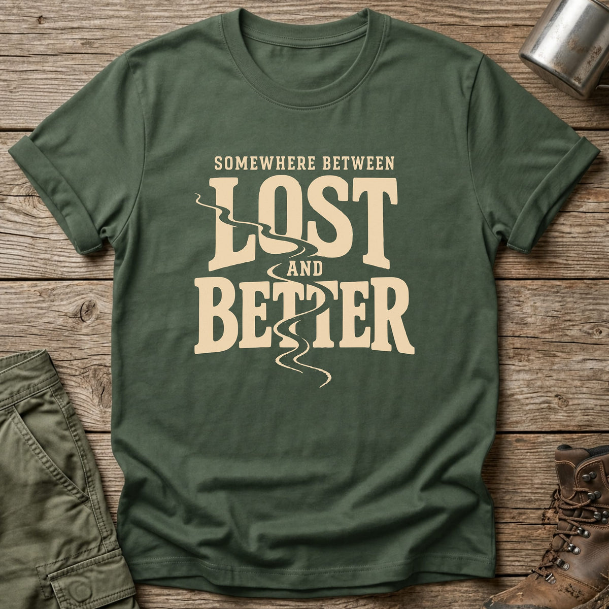 Between Lost and Better T-Shirt - One Day Wry