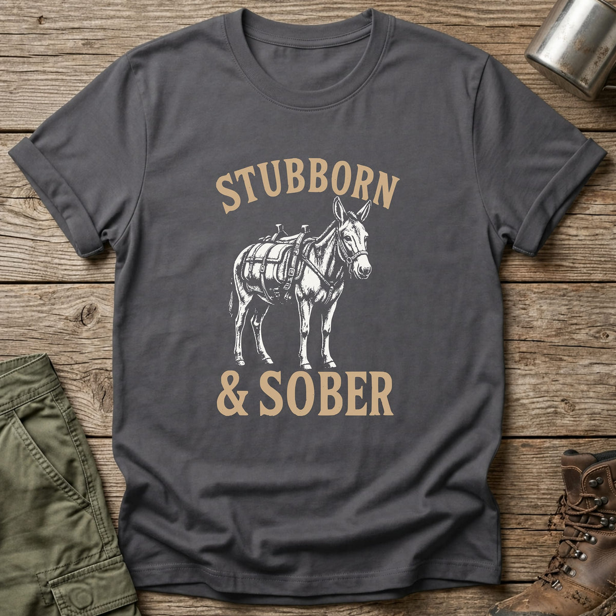Stubborn & Sober T-Shirt - One Day Wry