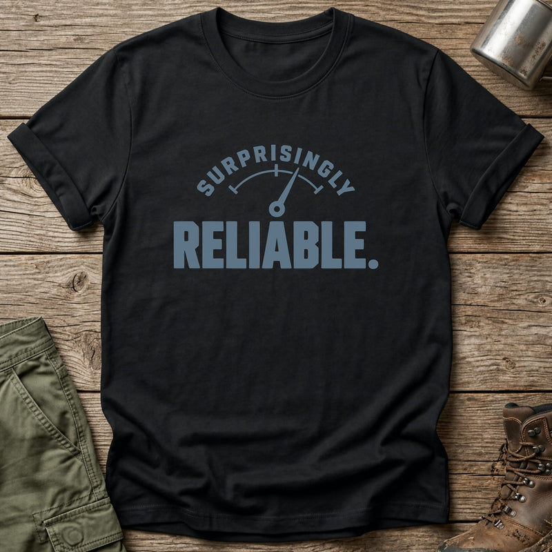Surprisingly Reliable T-Shirt - One Day Wry