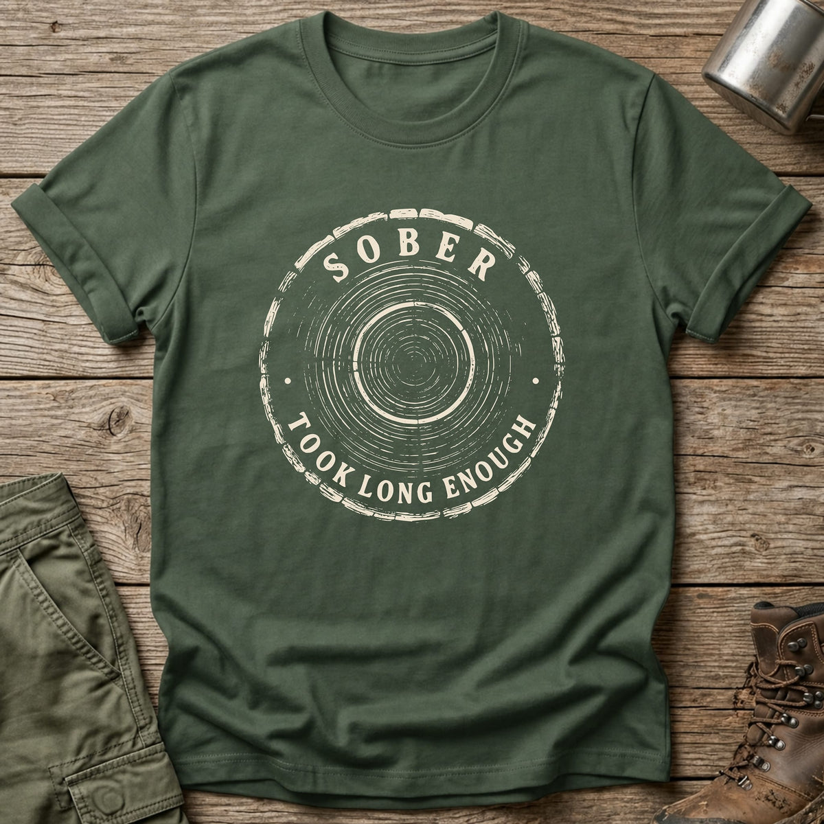 Took Long Enough T-Shirt - One Day Wry