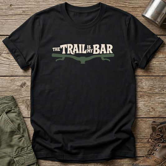 The Trail Is My Bar T-Shirt - One Day Wry