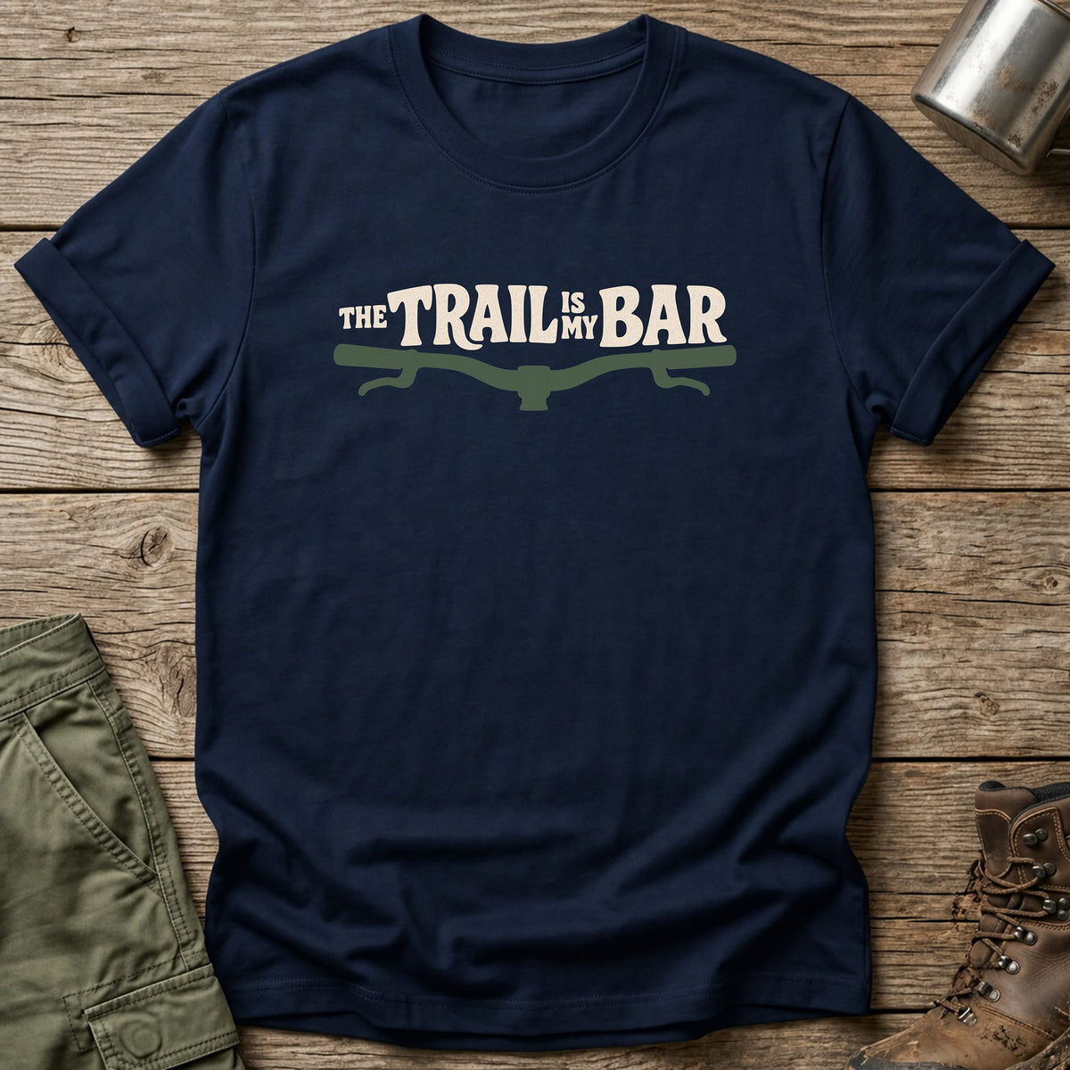 The Trail Is My Bar T-Shirt - One Day Wry