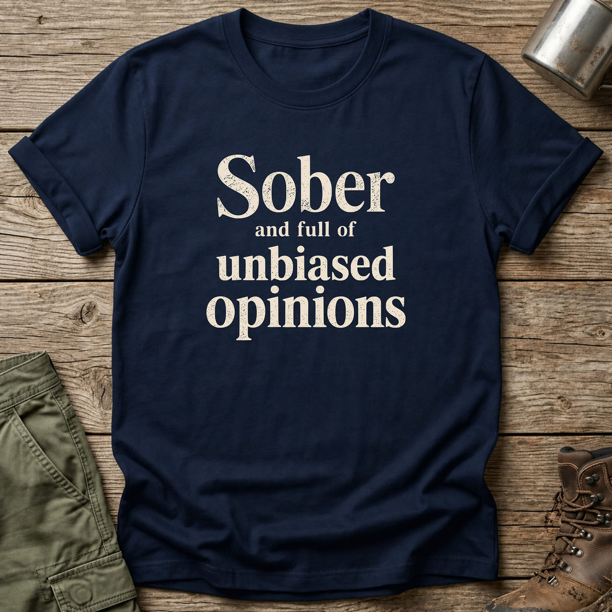 Unbiased Opinions T-Shirt - One Day Wry
