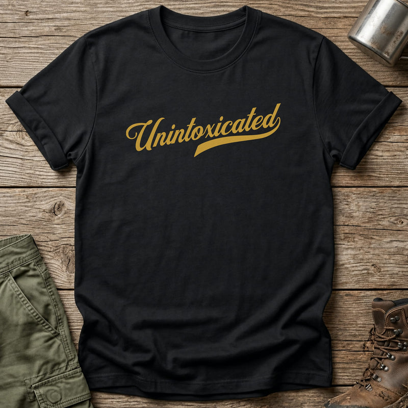 Unintoxicated T-Shirt - One Day Wry