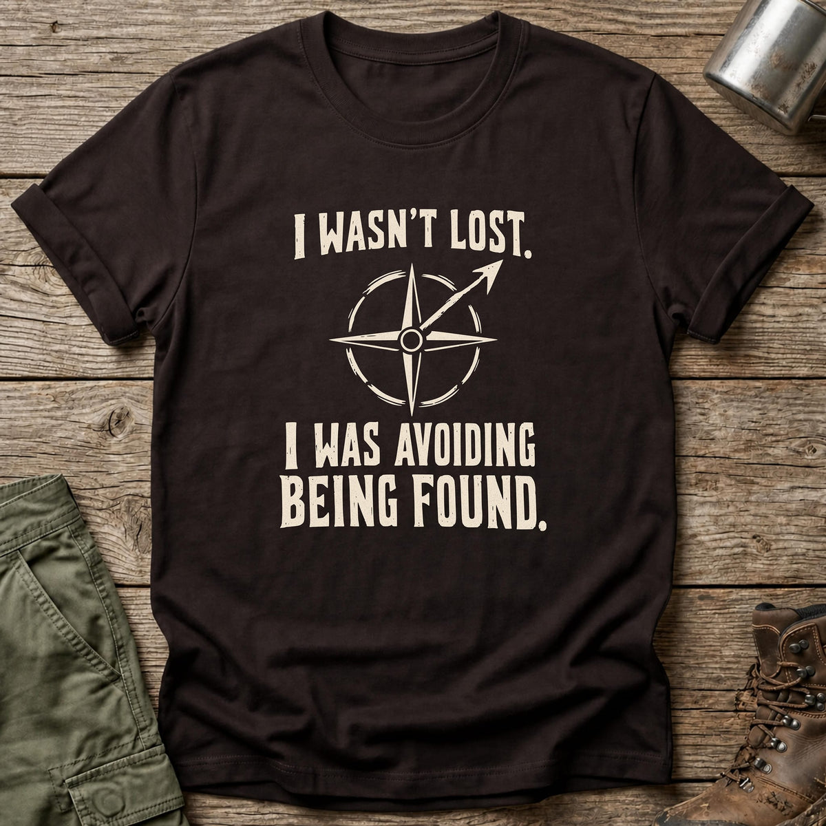 I Wasn't Lost T-Shirt