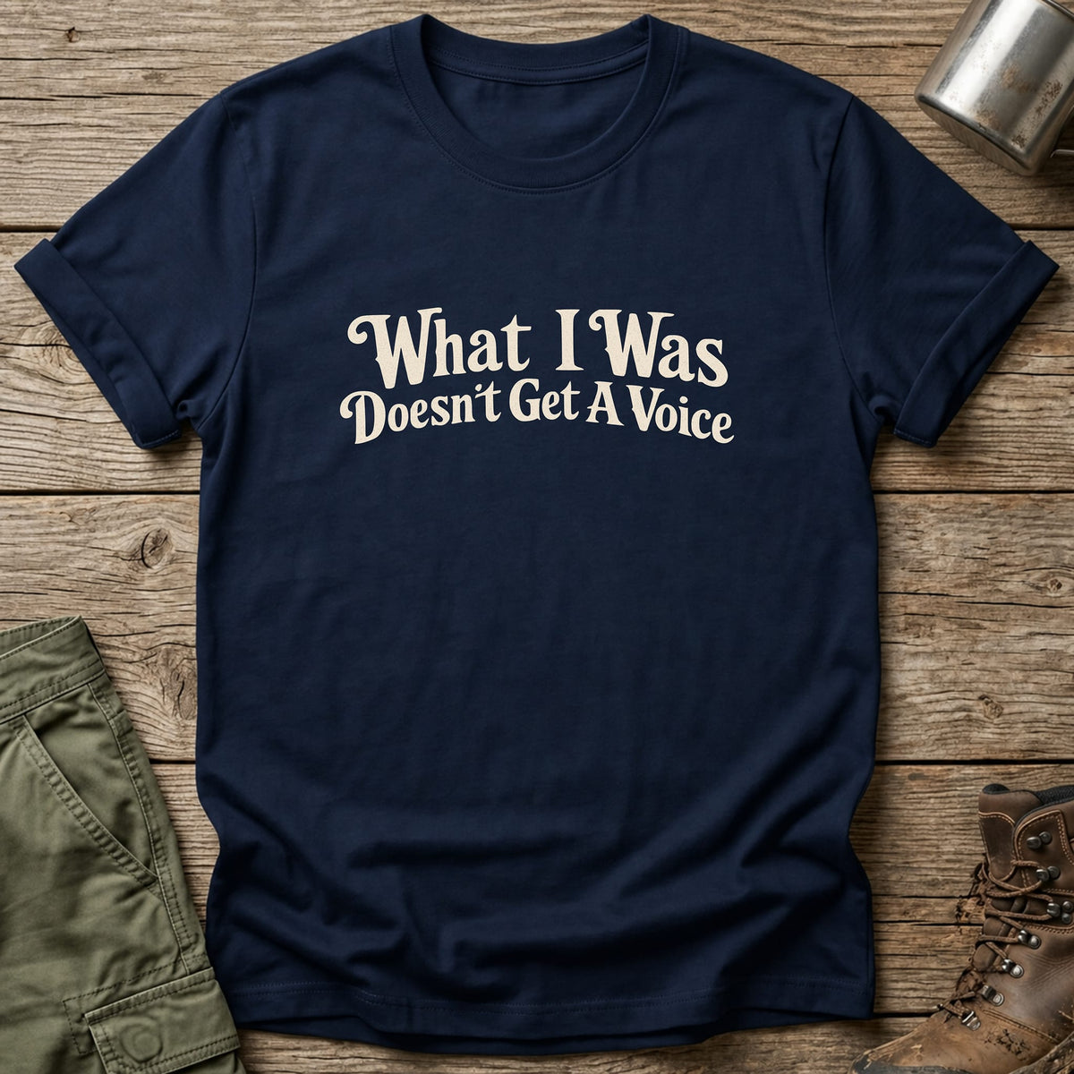 What I Was T-Shirt - One Day Wry
