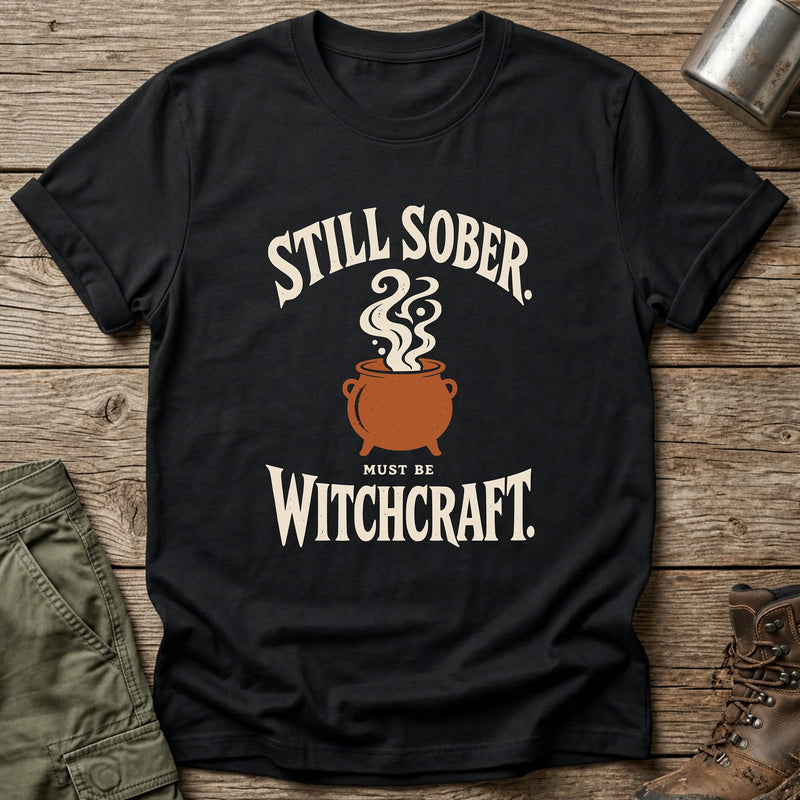 Must Be Witchcraft T-Shirt - One Day Wry